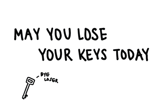 May You Lose Your Keys
