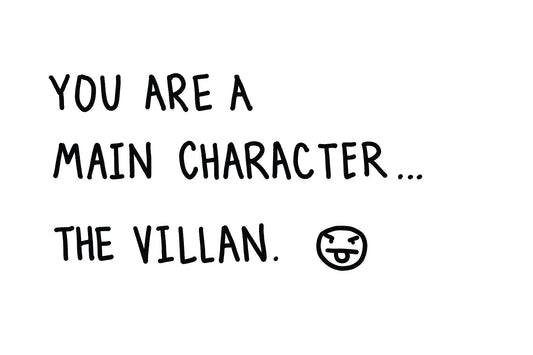 You Are The Villain