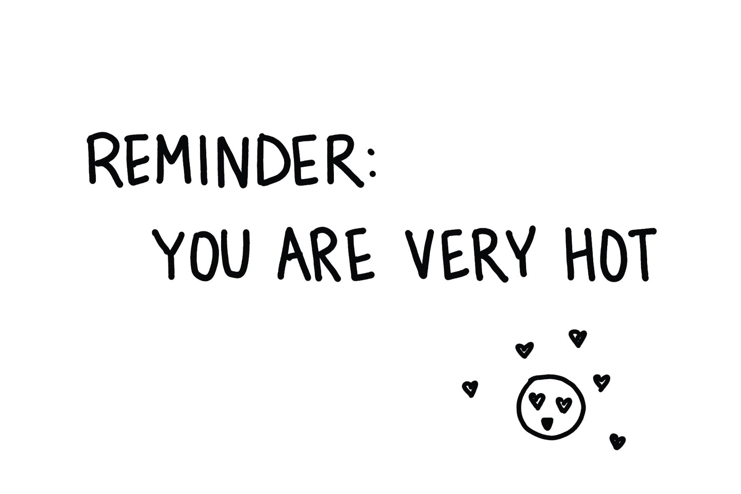 Reminder: You Are Hot