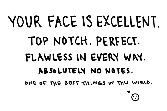 Your Face is Excellent