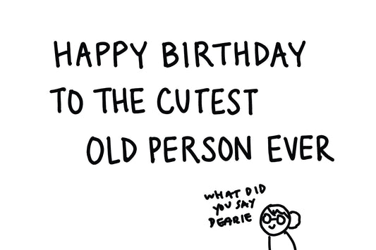 Happy Birthday to the Cutest Old Person
